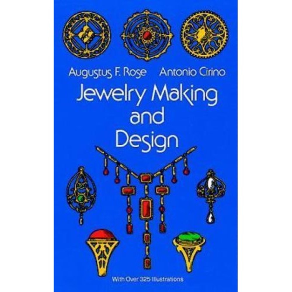 Jewelry Making and Design: An Illustrated Textbook for Teachers, Students of Des